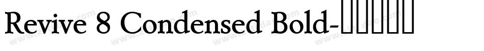 Revive 8 Condensed Bold字体转换